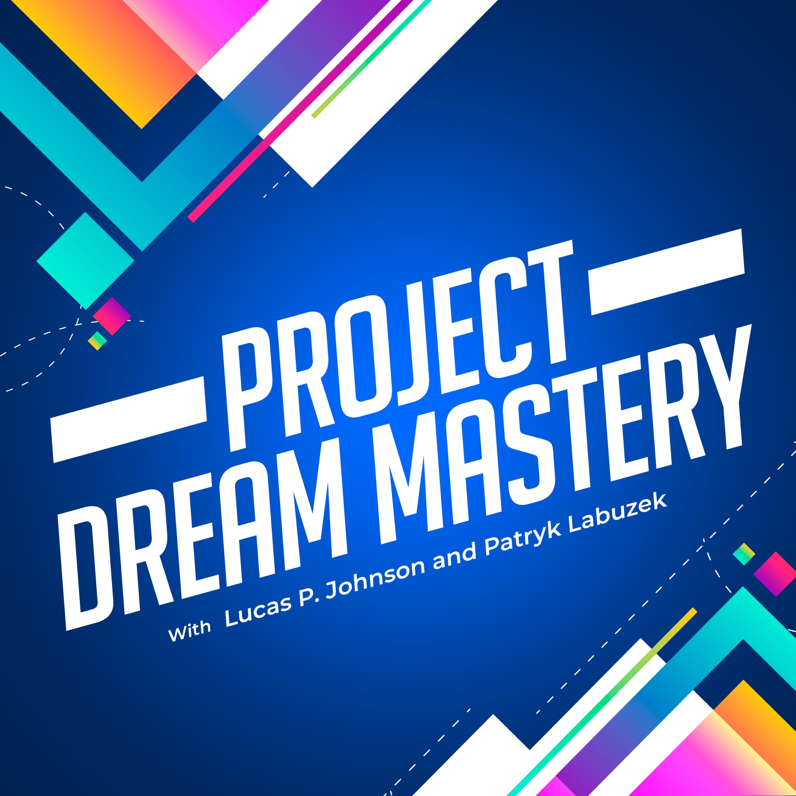 Project Dream Mastery Podcast Cover Artwork